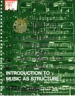 INRTODUCTION TO MUSIC AS STRUCTURE     PDF电子版封面  0201074982  WILLIAM THOMSON 