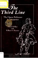 THE THIRD LINE THE OPERA PERFORMER AS INTERPRETER     PDF电子版封面  0028710363  DANIEL HELFGOT  WILLIAM O.GEEM 