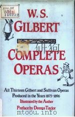 THE COMPLETE OPERAS OF W.S.GILBERT PDF电子版封面 0880290439 DEEMS TAYLOR