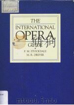THE INTERNATIONAL OPERA GUIDE PDF电子版封面 0943955270 F.M.STOCKDALE M.R.DREYER