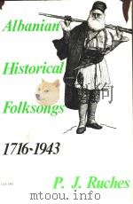 ALBANIAN HISTORICAL FOLKSONGS 1716-1943 PDF电子版封面 P.J.RUCHES