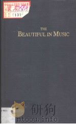THE BEAUTIFUL IN MUSIC PDF电子版封面 0306706490