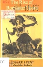 THE RISE OF ROMANTIC OPERA PDF电子版封面 0521213371 EDWARD J.DENT