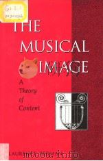 THE MUSICAL IMAGE A THEORY OF CONTENT PDF电子版封面 0313284342 LAURENCE BERMAN