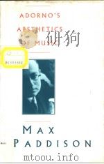 ADORNO'S AESTHETICS OF MUSIC PDF电子版封面 0521433215 MAX PADDISON