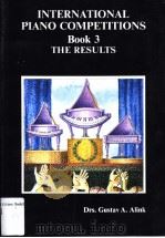 INTERNATIONAL PIANO COMPETITIONS BOOK 3:THE RESULTS 1990 PDF电子版封面 907257902X GRS.GUSTAV A.ALINK
