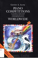 PIANO COMPETITIONS WORLDWIDE PDF电子版封面 9072579062 GUSTAV A.ALINK
