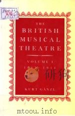 THE BRITISH MUSICAL THEATRE VOLUME Ⅰ 1865-1914 PDF电子版封面 0333398394 KURT CANZL