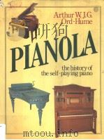 PIANOLA THE HISTORY OF THE SELF-PLAYING PIANO PDF电子版封面 0047890096 ARTHUR W.J.G.ORD-HUME