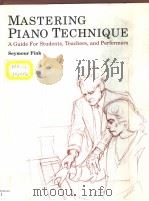 MUSTERING PIANO TECHNIQUE PDF电子版封面 0931340462 SEYMOUR FINK