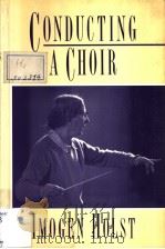 CONDUCTING A CHOIR PDF电子版封面 0193134071 IMOGEN HOLST