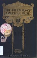 THE DILEMMA OF AMERICAN MUSIC AND OTHER ESSAYS PDF电子版封面