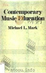 CONTEMPORARY MUSIC EDUCATION PDF电子版封面 002871640X MICHAEL L.MARK