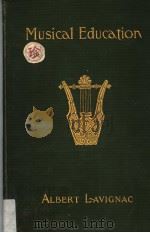 MUSICAL EDUCATION PDF电子版封面