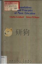 FOUNDATIONS AND PRINCIPLES OF MUSIC EDUCATION SECOND EDITION PDF电子版封面 CHARLES LEONHARD ROBERT W.HOU