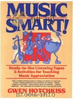 MUSIC SMART!READY-TO-USE LISTENING TAPES & ACTIVITIES FOR TEACHING MUSIC APPRECIATION PDF电子版封面 0136086470 GWEN HOTCHKISS