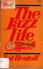 THE JAZZ LIFE PDF电子版封面 0306800888 NAT HENTOFF