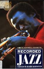 THE BLACKWELL GUIDE TO RECORDED JAZZ PDF电子版封面 0631171649