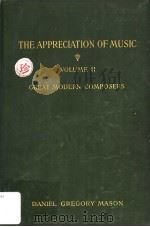 GREAT MODERN COMPOSERS THE APPRECIATION OF MUSIC VOLUME Ⅱ PDF电子版封面