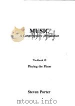 MUSIC A COMPREHENSIVE INTRODUCTION WORKBOOK 2 PLAYING THE PIANO PDF电子版封面 0835016848 STEVEN PORTER