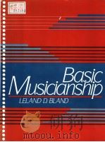 BASIC MUSICIANSHIP PDF电子版封面 0130668958 LELAND D.BLAND