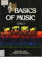 BASICS OF MUSIC OPUS 1 MICHAEL ZINN ROBERT HOGENSON PDF电子版封面 0028730100 SCHIRMER BOOKS