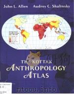 THE KOTTAK ANTHROPOLOGY ATLAS PDF电子版封面 JOHN L.ALLEN AUDREY C.SHALINS