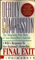 DEADLY COMPASSION The Shocking True Story of Ann Humphry's Suicide 1993 PDF电子版封面 0380723328
