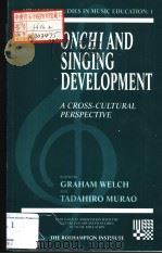 Onchi and Singing Development a Cross-Cultural Perspective 1994 PDF电子版封面 1853463310 Graham Welch and Tadahiro Mura