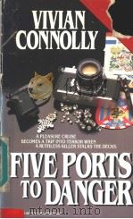 FIVE PORTS TO DANGER PDF电子版封面 VIVIAN CONNOLLY