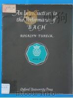 AN INTRODUCTION TO THE PERFORMANCE OF BACH IN THREE BOOKS-BOOK Ⅲ 1960 PDF电子版封面 0193738783 ROSALYN TURECK
