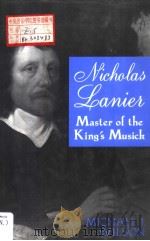 NICHOLAS LANIER Master of the King‘s Musick PDF电子版封面 0859679993 Michael I.Wilson