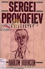 SERGEI PROKOFIEV     PDF电子版封面  1557780099  HARLOW ROBINSON 