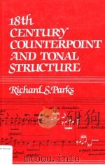 CENTURY COUNTERPOINY AND TONAL STRUCTURE 18TH PDF电子版封面 0132467445 PICHARD S PARKS
