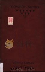 COWBOY SONGS AND OTHER FRONTIER BALLADS PDF电子版封面 JOHN A.LOMAX AND ALAN LOMAX