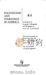 FOLKSINGERS AND FOLKSONGS IN AMERICA PDF电子版封面 0313231044 RAY M.LAWLESS