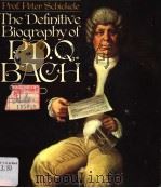 The Definitive Biography of P.D.Q.BACH PDF电子版封面 0394734092 Prof Peter Schickele