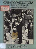GREAT CONDUCTORS IN HISTORIC PHOTOGRAPHS PDF电子版封面 0486243974 JAMES CAMNER
