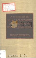 A THEOLOGY OF MUSIC FOR WORSHIP DERIVED FROM THE BOOK OF REVELATION（ PDF版）