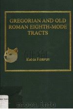 Gregorian and Old Roman Eighth-Mode Tracts:A Case Study in the Transmission of Western Chant PDF电子版封面 0754604144 Emma Hornby
