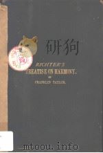 TREATISE ON HARMONY TRANSLATED AND ADAPTED FROM THE GERMAN OF ERNST FRIEDRICH RICHTRE PDF电子版封面