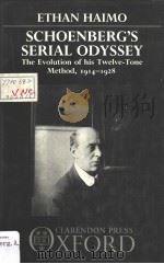 SCHOENBERG'S SERIAL ODYSSEY The Evolution of his Twelve-tone Method 1914-1928 PDF电子版封面 0193152606 ETHAN HAIMO