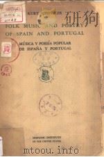 FOLK MUSIC AND POETRY OF SPAIN AND PORTUGAL MUSICA Y POESIA POPULAR DE ESPANA Y PORTUGAL MUSIC PDF电子版封面 KURT SCHINDLER