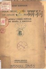 FOLK MUSIC AND POETRY OF SPAIN AND PORTUGAL MUSICA Y POESIA POPULAR DE ESPANA Y PORTUGAL TEXT PDF电子版封面 KURT SCHINDLER