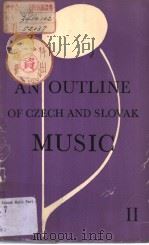 AN OUTLINE OF CZECH AND SLOVAK MUSIC PART 2 SLOVAK MUSIC PDF电子版封面 Ladislav Sip