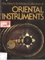 The Henry Eichheim Collection of ORIENTAL INSTRUMENTS A Western Musician Discovers a New World of PDF电子版封面 0942006070 Dolores M.Hsu