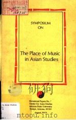 SYMPOSIUM ON The Place of Music in Asian Studies PDF电子版封面