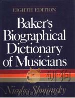 BAKER'S BIOGRAPHICAL DICTIONARY OF MUSICIANS PDF电子版封面 0028724151 NICOLAS SLONIMSKY
