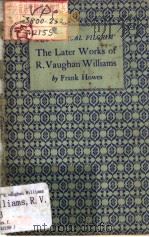 THE MUSICAL PILGRIM THE LATER WORKS OF R.VAUGHAN WILLIAMS 1937 PDF电子版封面 FRANK HOWES