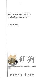 HEINRICH SCHUTZ A GUIDE TO RESEARCH PDF电子版封面 0824093100 ALLEN B·SKEI